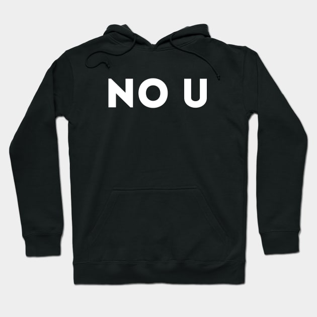 No U Hoodie by Motivational_Apparel